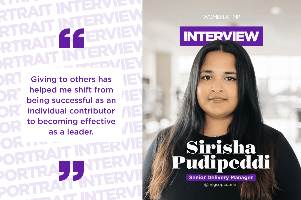 Giving to others has helped me shift from being successful as an individual contributor to becoming effective as a leader - Sirisha Pudipeddi